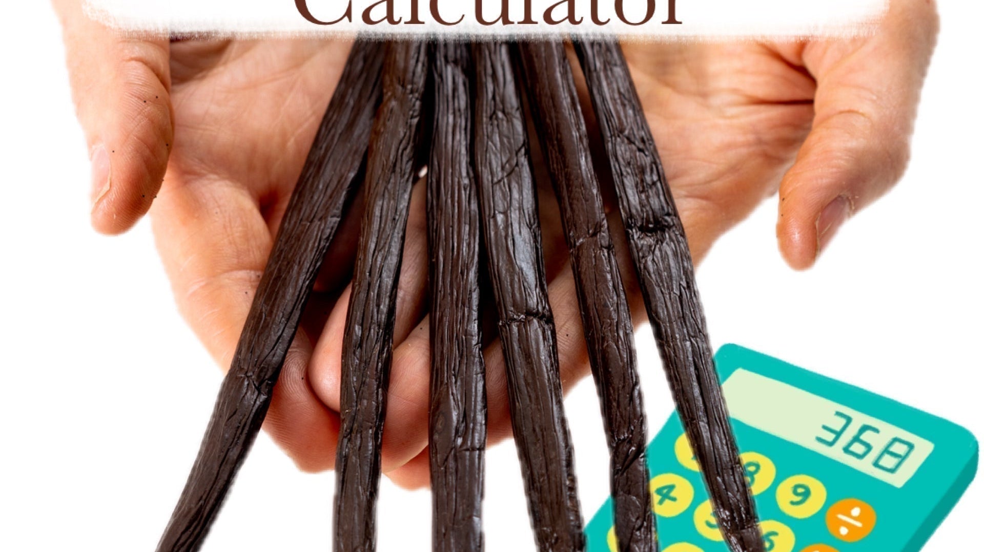 Free Vanilla Extract Calculator - How Many Beans Do You Need?