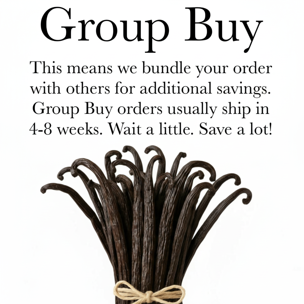Group Buy for Indonesian Tahitensis Vanilla offers additional savings with shipment in 4-8 weeks.
