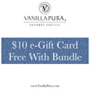 Free VanillaPura e-Gift Cards For Bundle Kit Orders Only