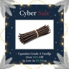 Cyber Sale - Ugandan Grade A Vanilla