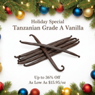 Holiday Special - Tanzanian Grade A Vanilla