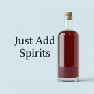 Just Add Spirits - Bottle Behind Text