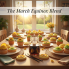 The March Equinox Blend